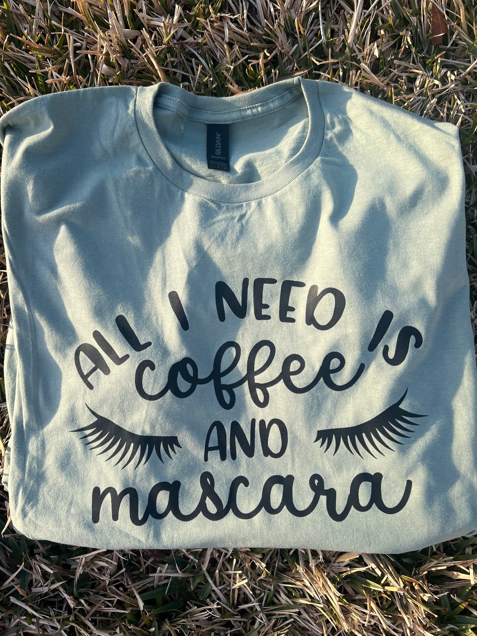 All I need is coffee and mascara Graphic Tee