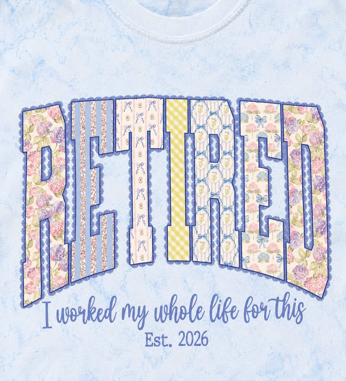 Retired “I worked my whole life for this” graphic tee