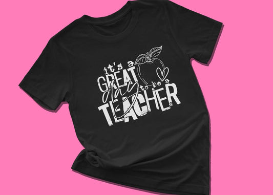 It’s a great day to be a teacher Graphic Tee