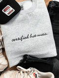 Certified Hot Mess graphic sweatshirt