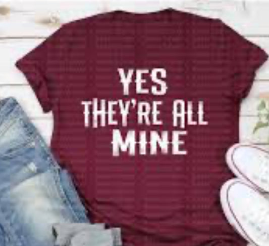 YES They’re all Mine Graphic Tee