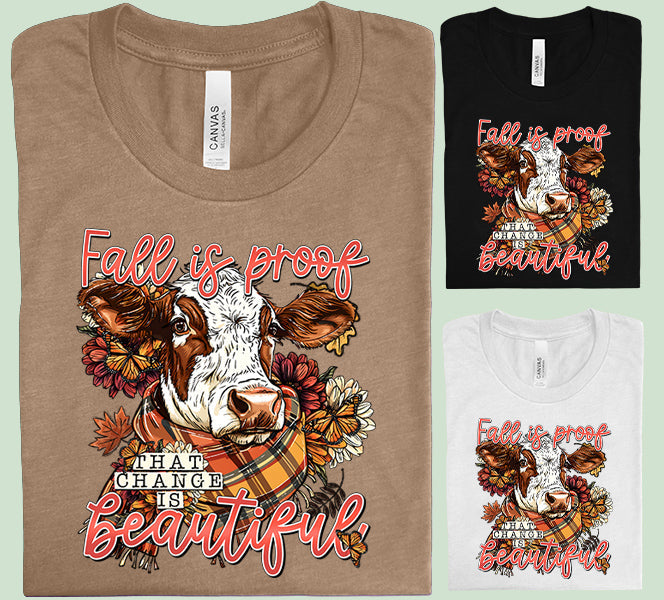 Fall is Proof That Change is Beautiful - Graphic Tee