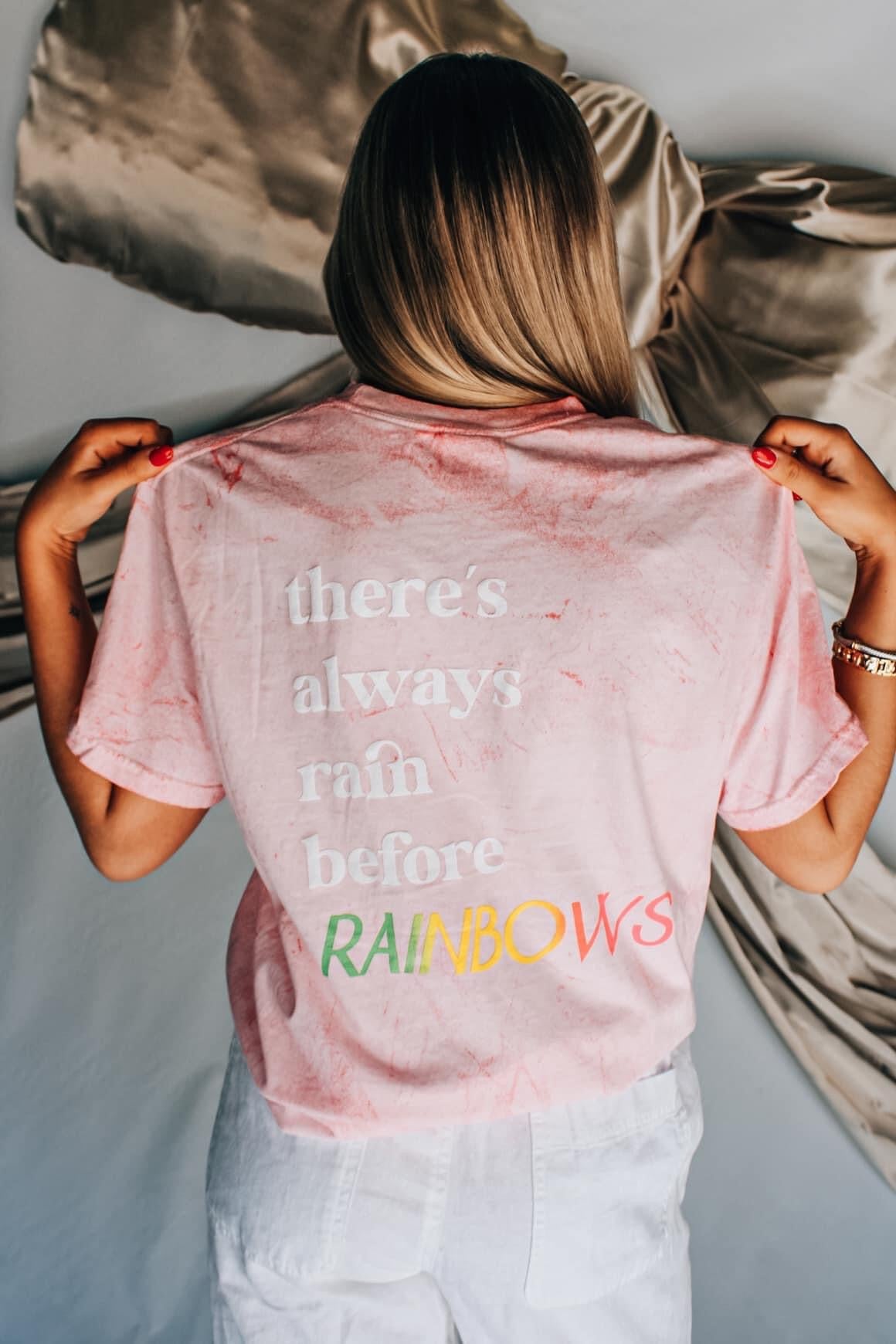 Bleached comfort colors There’s always rain before rainbows graphic tee