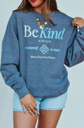 Be Kind Always Sweatshirt