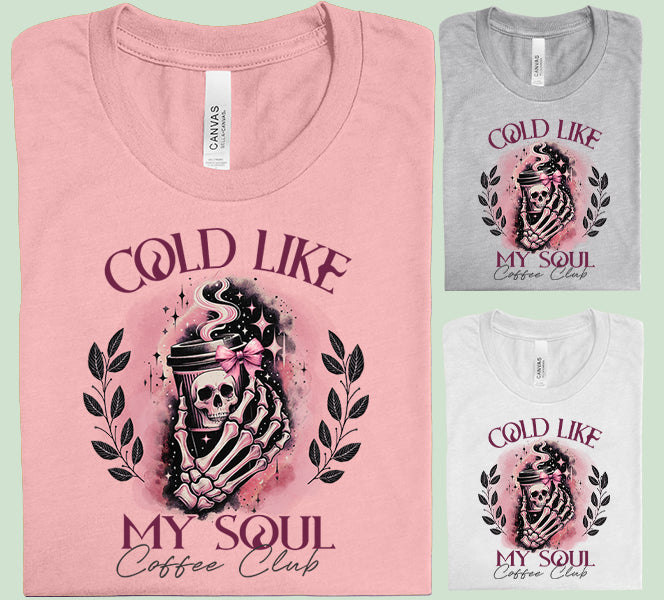 Cold Like My Soul Coffee Club - Graphic Tee