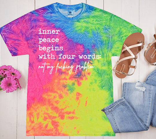 Inner Peace Begins with Four Words - Tie Dye Graphic Tee