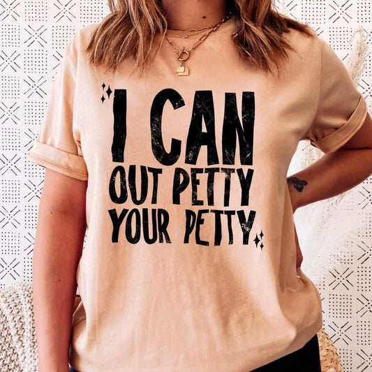 I can out petty your petty shirt