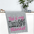 Mom's Day Off Blanket