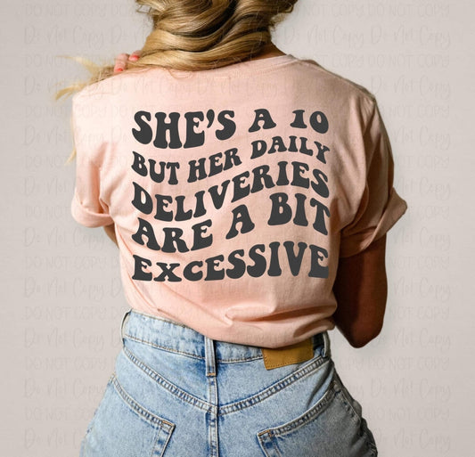 She’s a 10 but her daily deliveries are a bit excessive shirt **Ollie&Co Exclusive **