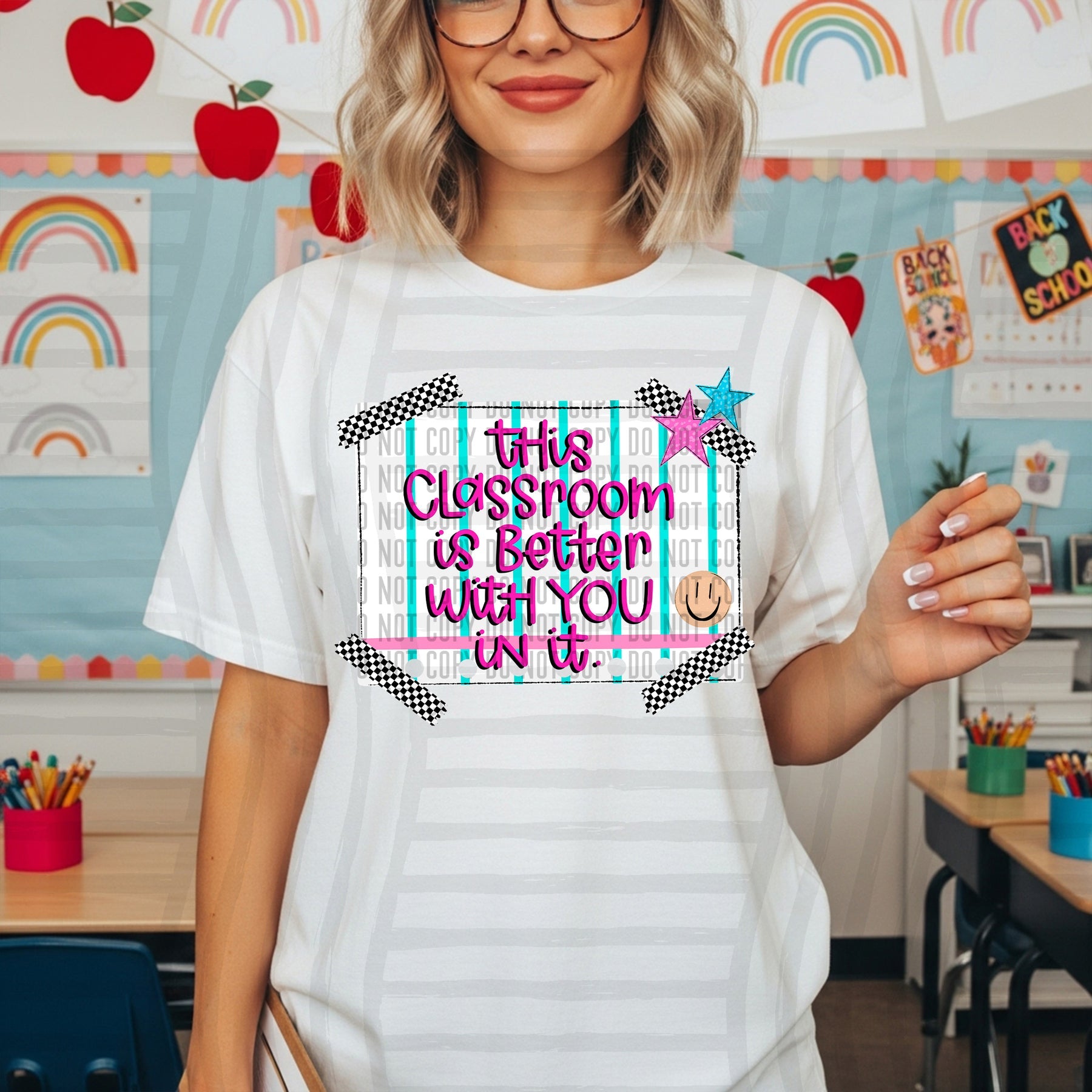This Classroom is Better with You in it graphic tee