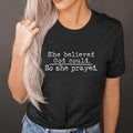 She believed she could So she prayed graphic tee