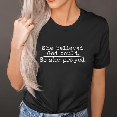 She believed she could So she prayed graphic tee