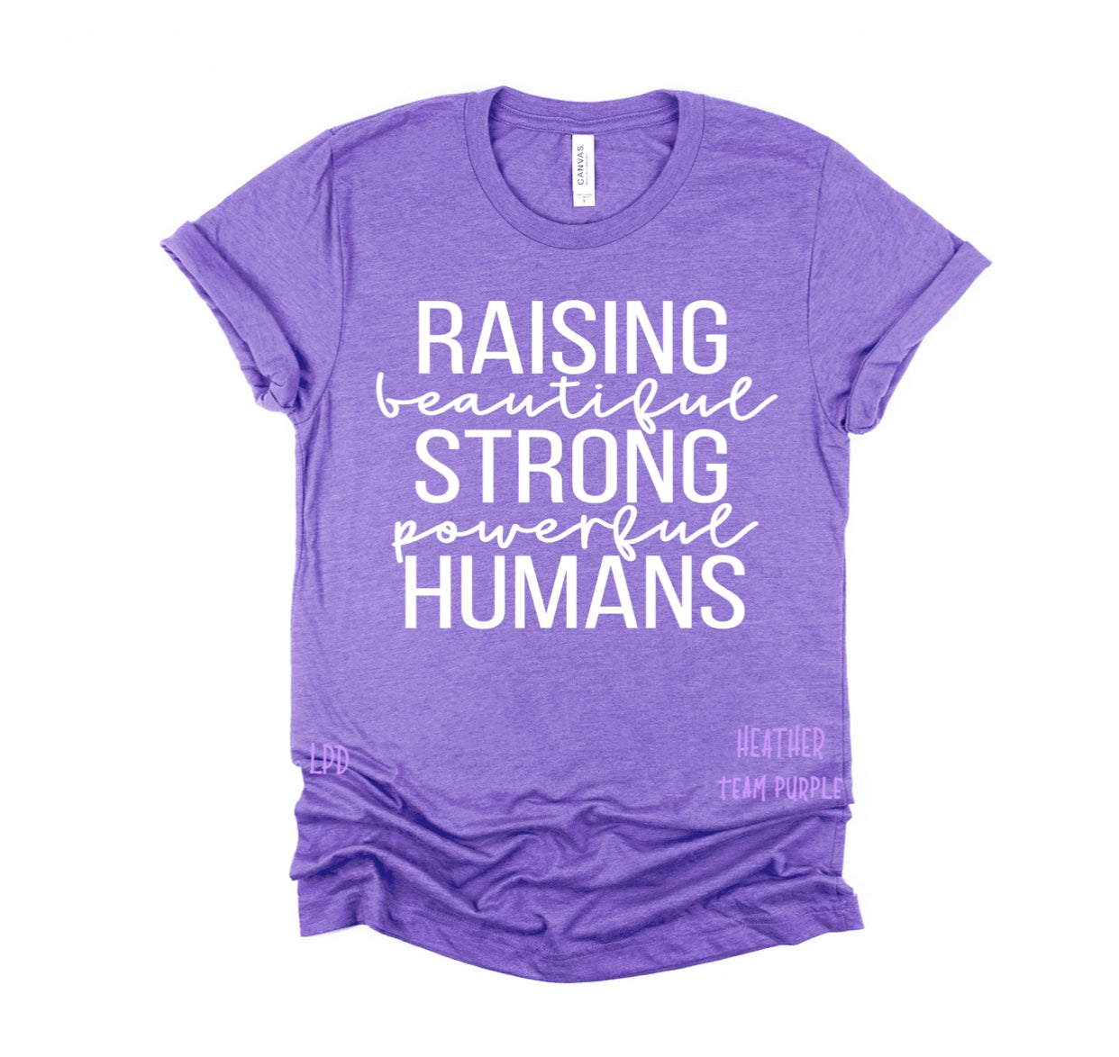 Raising strong Humans graphic tee